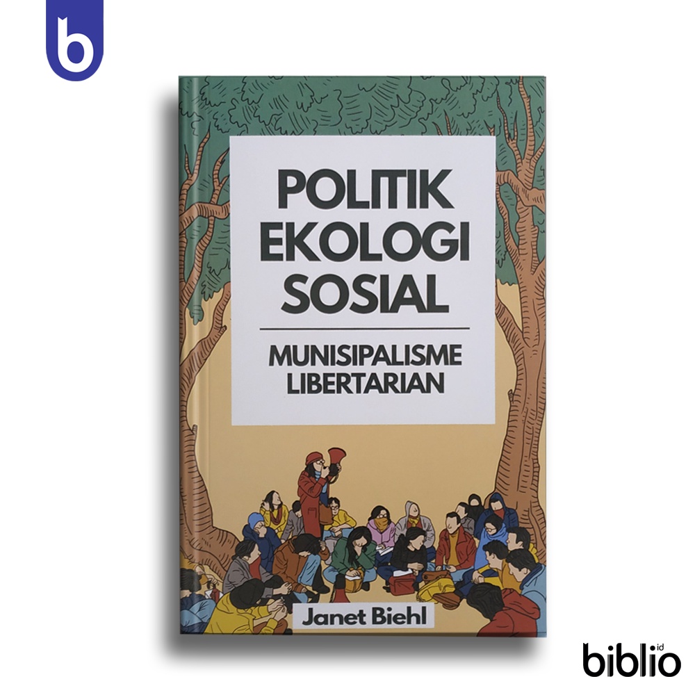 Buku Politik Ekologi Sosial-Munisipalisme Libertarian- Janet Biehl