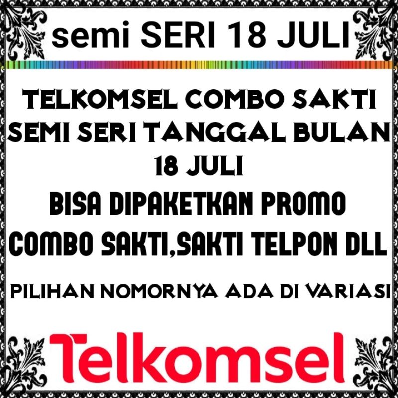 TELKOMSEL SERI TAHUN 18 JULI 18 JULY 1807 COMBO SAKTI