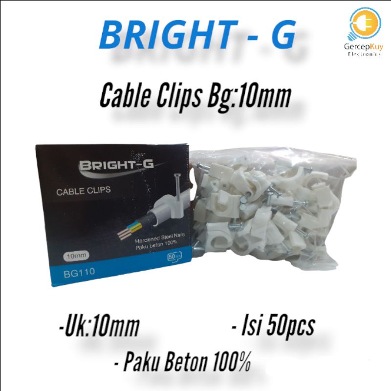 Cable Clip / Klem / Klip Kabel Tembok BRIGHT - G 10mm isi 50pcs