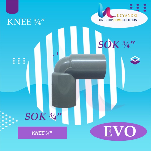 Keni 3/4 EVO Sambungan L Pipa Pvc Knie Knee Elbow ¾ PREMIUM QUALITY READY STOK