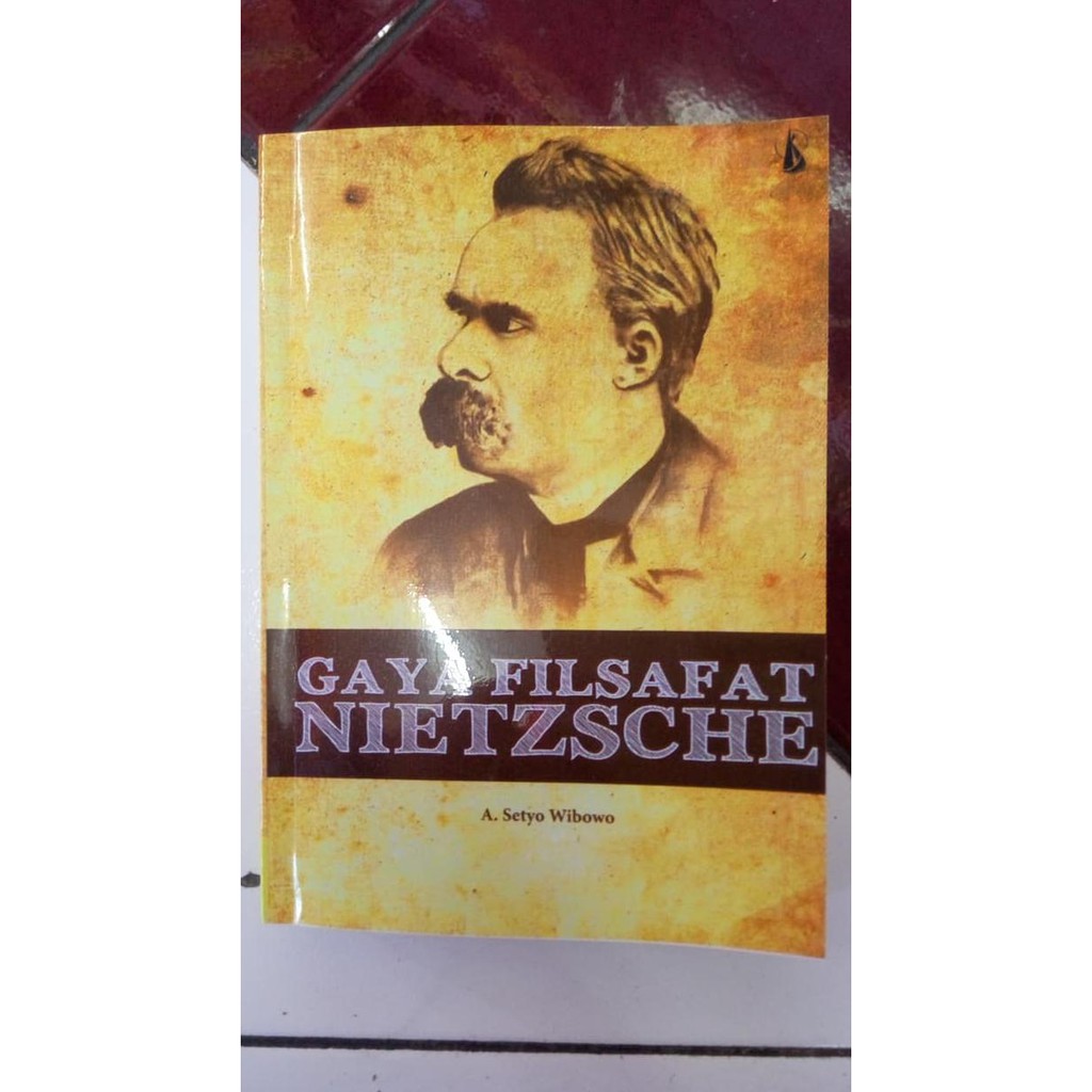 Gaya Filsafat Nietzsche - A Setyo Wibowo