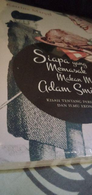 Siapa Yang Memasak Makan Malam Adam Smith? - Katrine Marçal (ori)