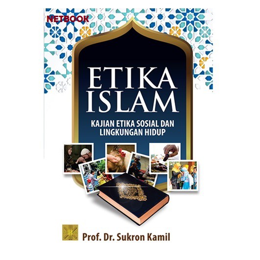 ETIKA ISLAM - KAJIAN ETIKA SOSIAL DAN LINGKUNGAN HIDUP