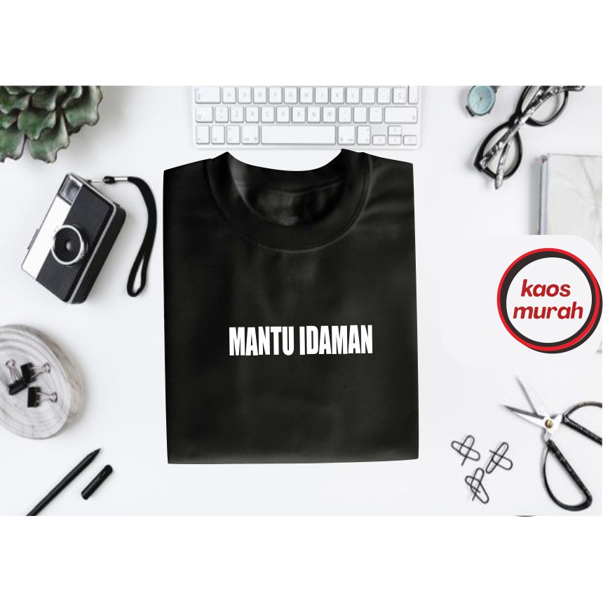 kaos MANTU IDAMAN t shirt baju pria distro keren simple kata kata lucu  jawa sunda lengan pendek