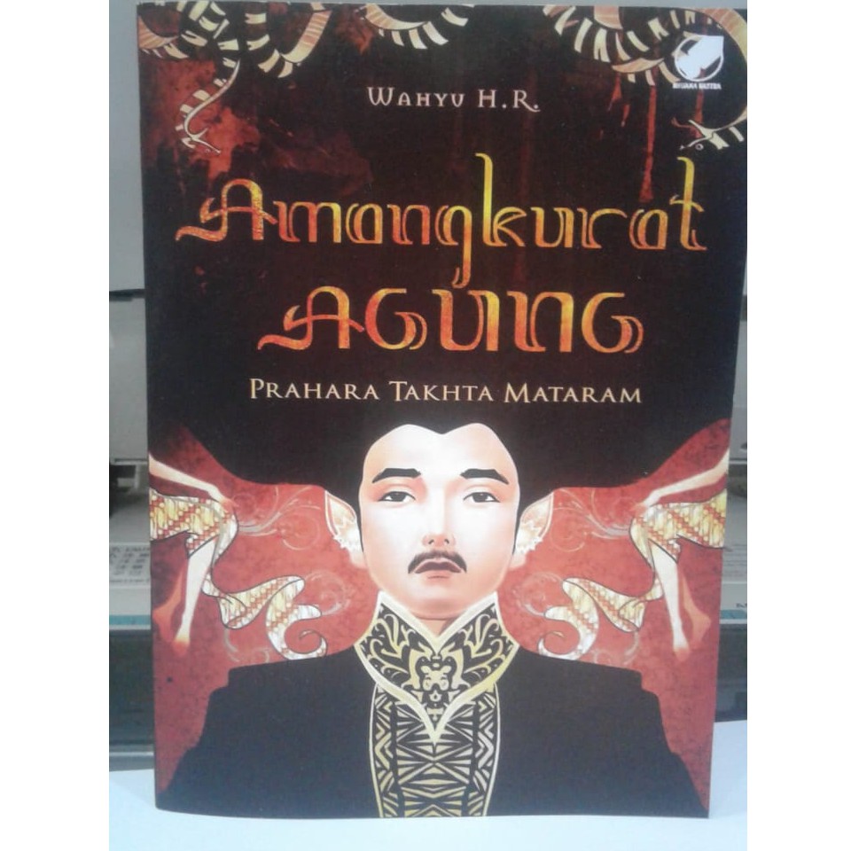 AMANGKURAT AGUNG (Prahara Tahta Mataram) by Wahyu H.R