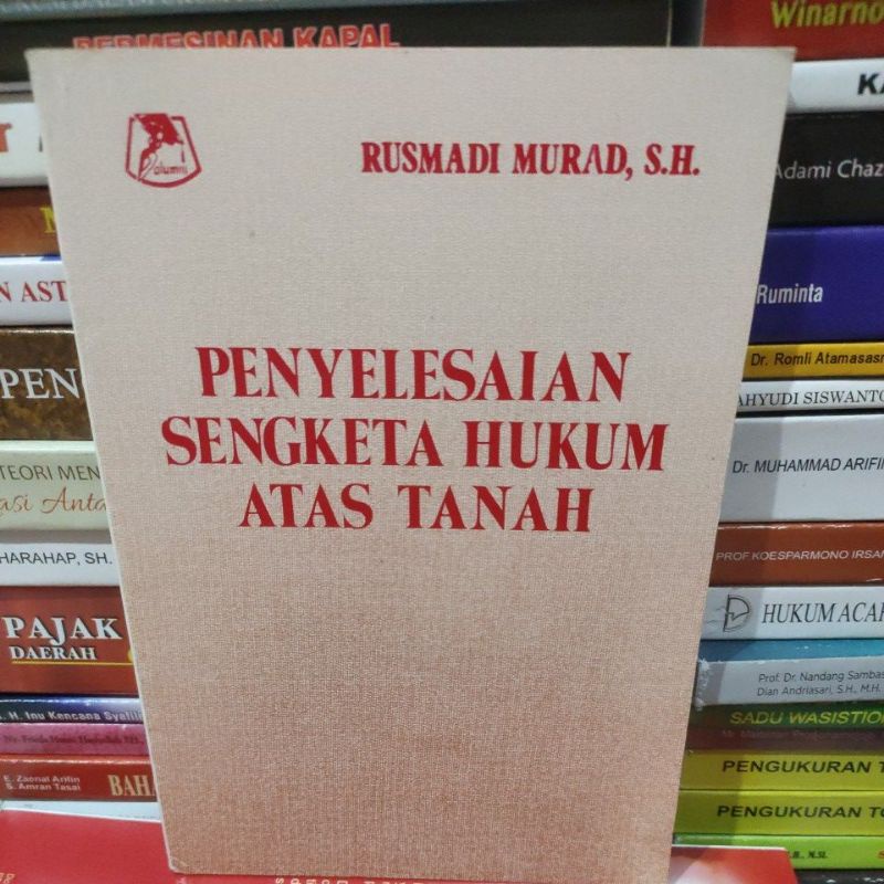 

penyelesaian sengketa hukum atas tanah by Rusmadi murad