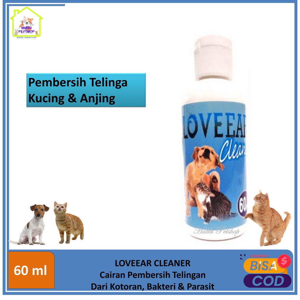 LOVEEAR CLEANER - Obat Telinga Kucing / Cairan Pembersih Kotoran Telinga Kucing Anjing EAR CLEANER 60ml anti kutu telinga kucing anjing