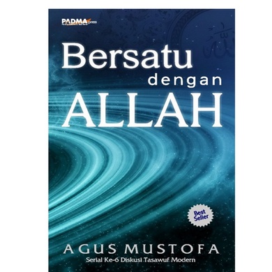 BERSATU DENGAN ALLAH (BDA) - AGUS MUSTOFA - PADMA PRESS