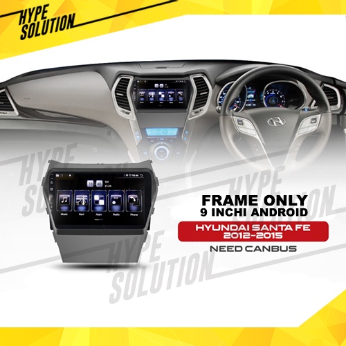 Frame Headunit android 9 inchi H. Santa fe 2012-2015