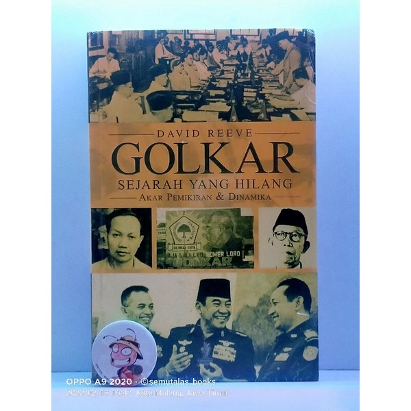 GOLKAR
SEJARAH YANG HILANG AKAR PEMIKIRAN & DINAMIKA