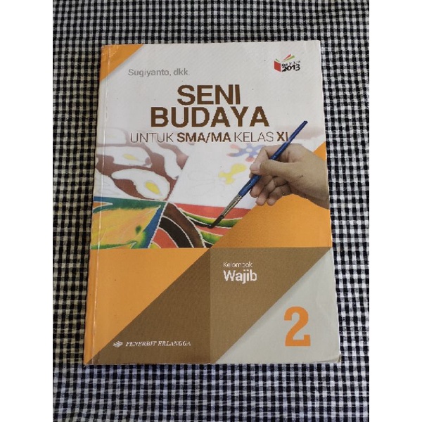 

[PRELOVED]BUKU PAKET SMA SENI BUDAYA kelas 11 Erlangga penulis: Sugiyanto, dkk.