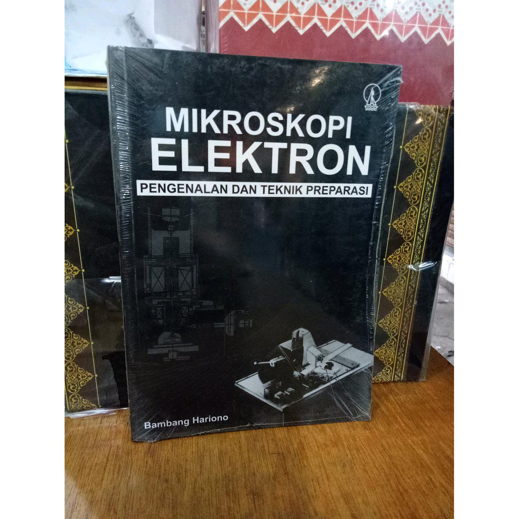 Jual buku Mikroskopi Elektron. .Pengenalan Dan Teknik Preparasi.  .Bambang Hariono