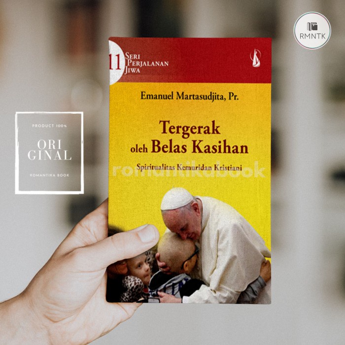 BUKU TERGERAK OLEH BELAS KASIHAN Spiritualitas Kemuridan Kristiani (Seri Perjalanan Jiwa 11) - Emanu
