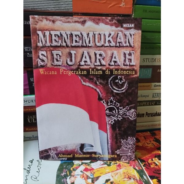 MENEMUKAN SEJARAH wacana pergerakan islam di indonesia - Ahmad mansur suryanegara