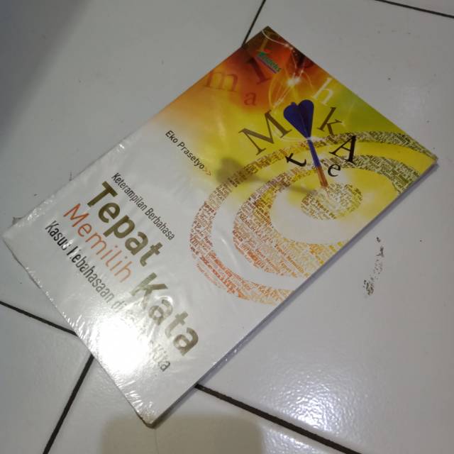 Keterampilan Berbahasa  Tepat Memilih Kata Sebagai Kebahasaan di Sekitar Kita - Eko Prasetyo