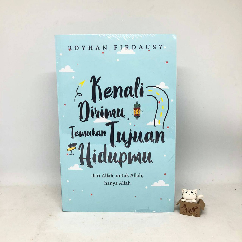 Kenali Dirimu Temukan Tujuan Hidupmu - Royhan Firdausy