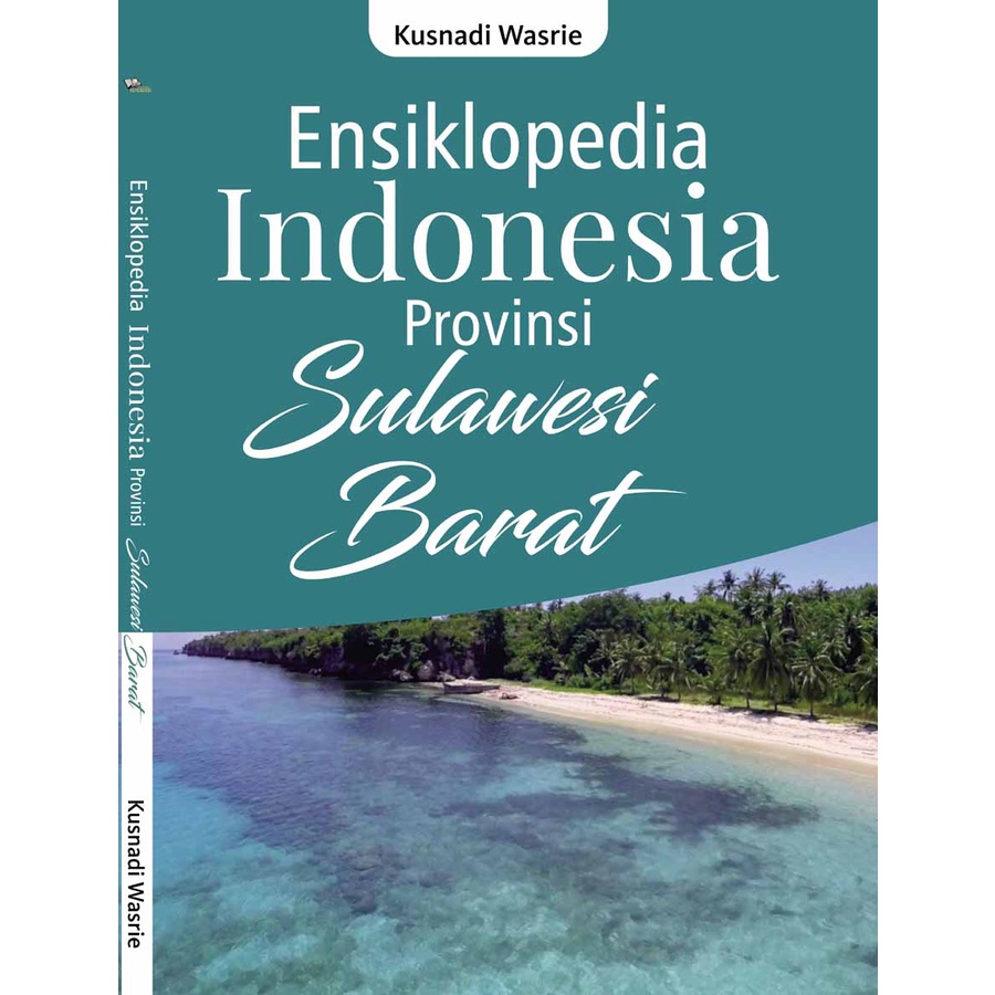 

Ensiklopedia Indonesia Provinsi SULAWESI BARAT - Kusnadi Wasrie
