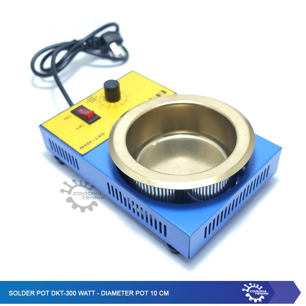 Solder Pot DKT-300 Watt - Diameter Pot 10 cm