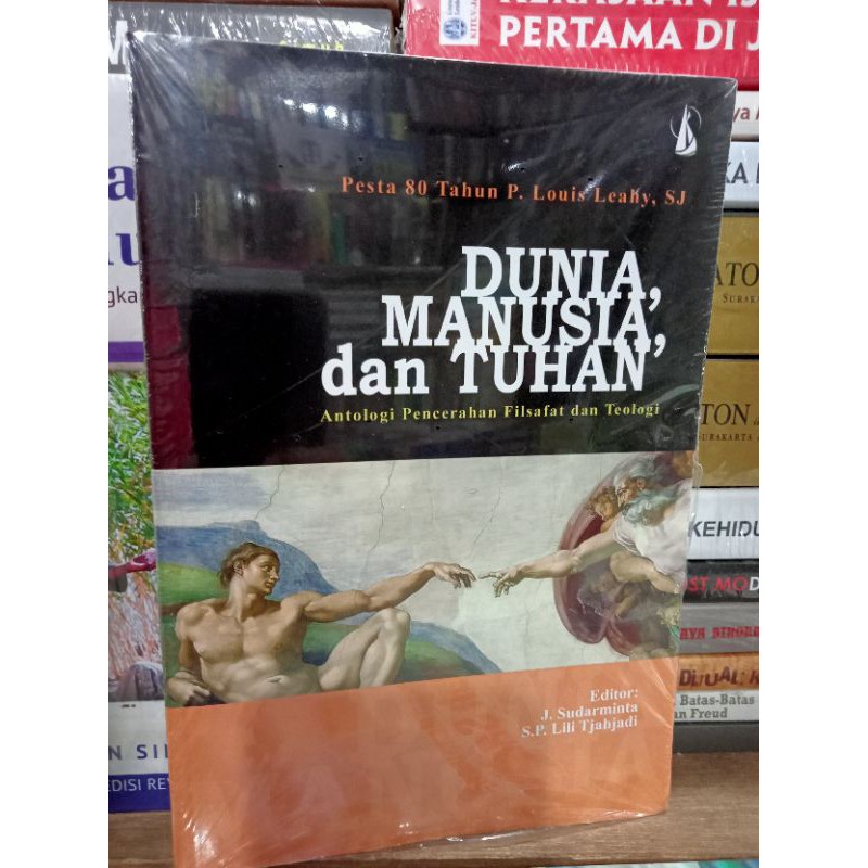 DUNIA,MANUSIA,dan TUHAN: Antologi Pencerahan Filsafat dan Teologi