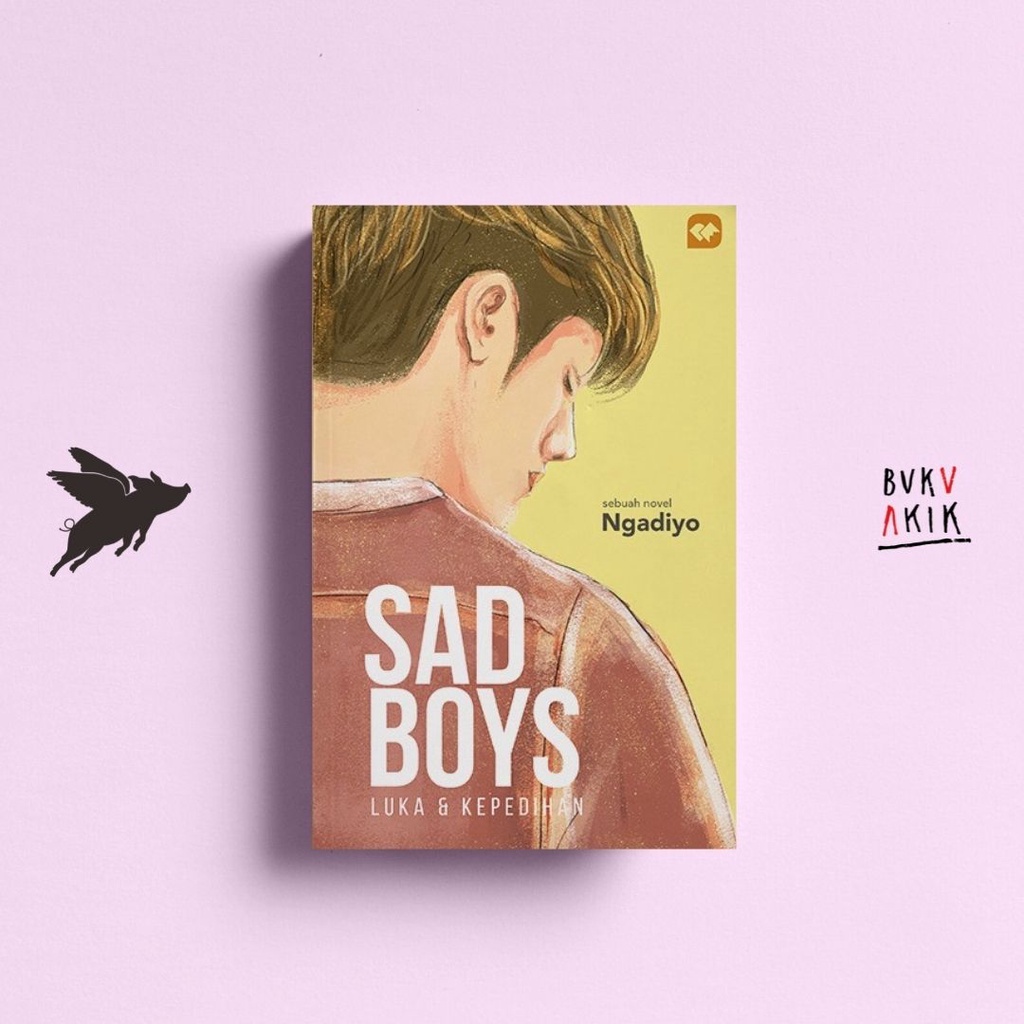 Sad Boys: Luka dan Kepedihan - Ngadiyo
