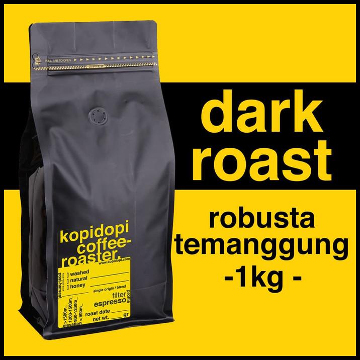 

Kopi Robusta Temanggung Dark Roast 1 Kg 1Kg