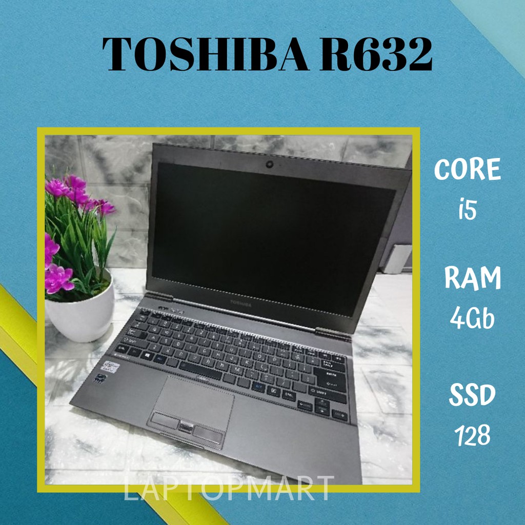 laptop Toshiba  R632 Superslim laptop Second Mulus laptop Murah core i5 ram 4 gb ssd 120