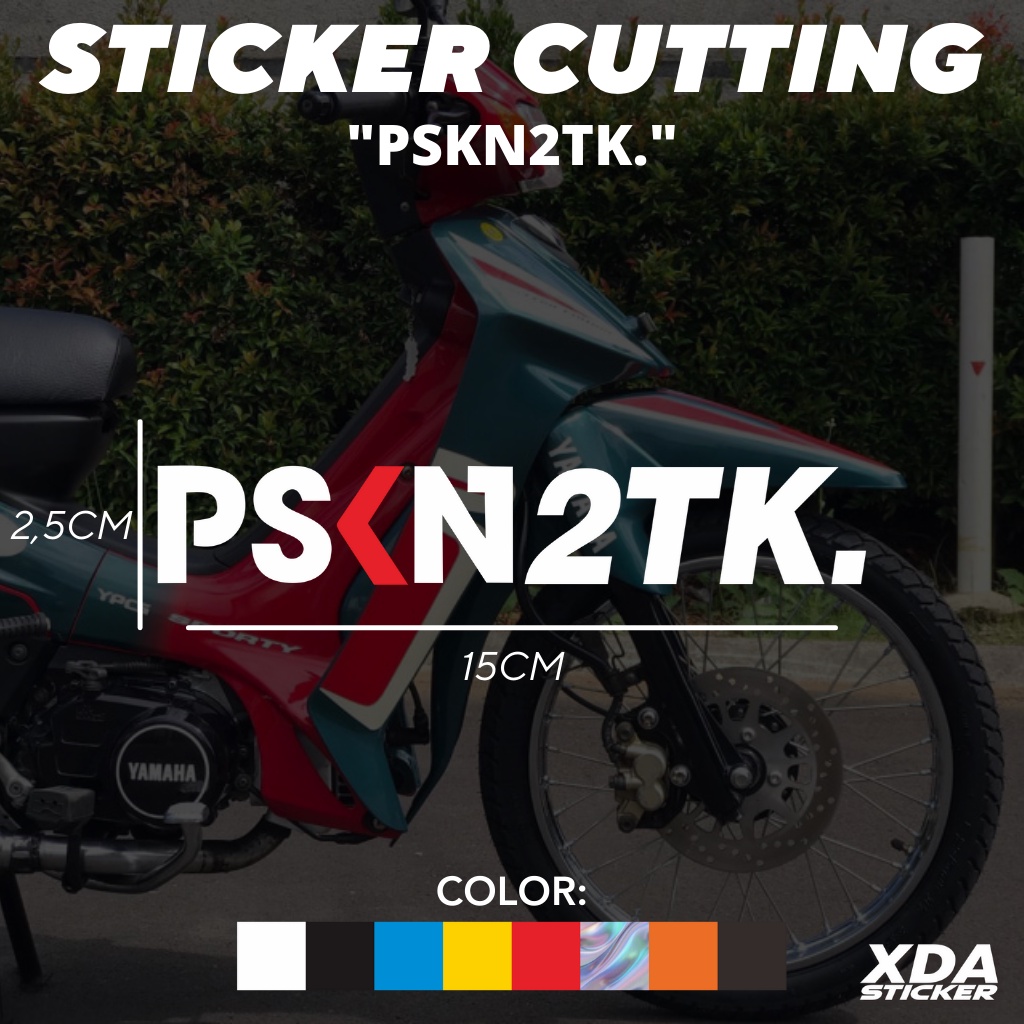 

STIKER/STICKER CUTTING PSKN2TK. PASUKAN 2TAK. VIRAL!!