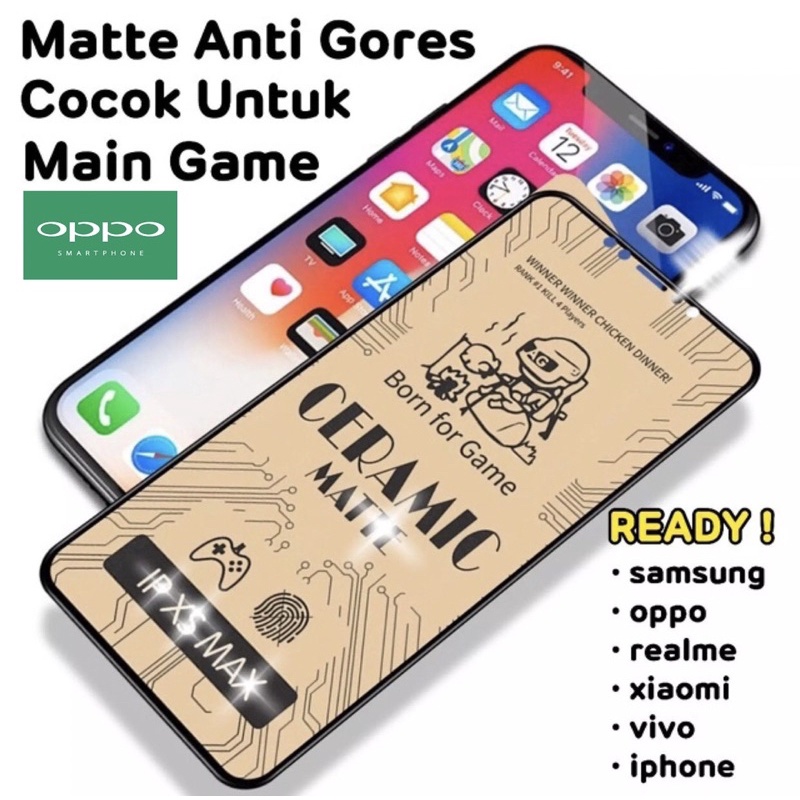 ANTI GLARE TEMPERED CERAMIC MATTE OPPO A1K A91 NEO 9 RENO 2 RENO 2F RENO 3 RENO 4 F9 F11 PRO A12 A15 A3s a52 a53 a5s a54 a74 a5 a9 a92 f11 A95 Reno 5F A76 a55 reno7 8T 4g 5G a57 a17k a77s 8z 2022 a58 a78 5G