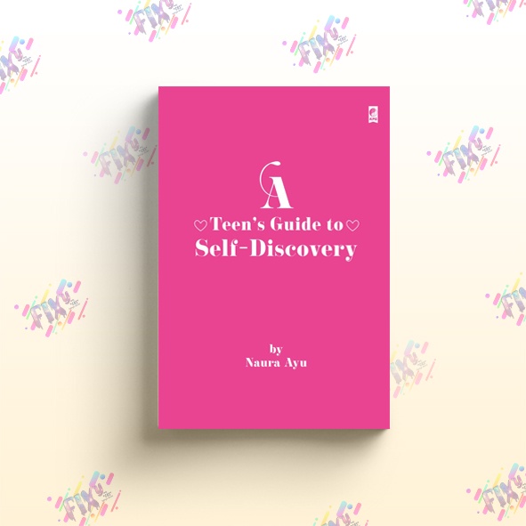 A Teen's Guide To Self Discovery - Naura Ayu - KPG