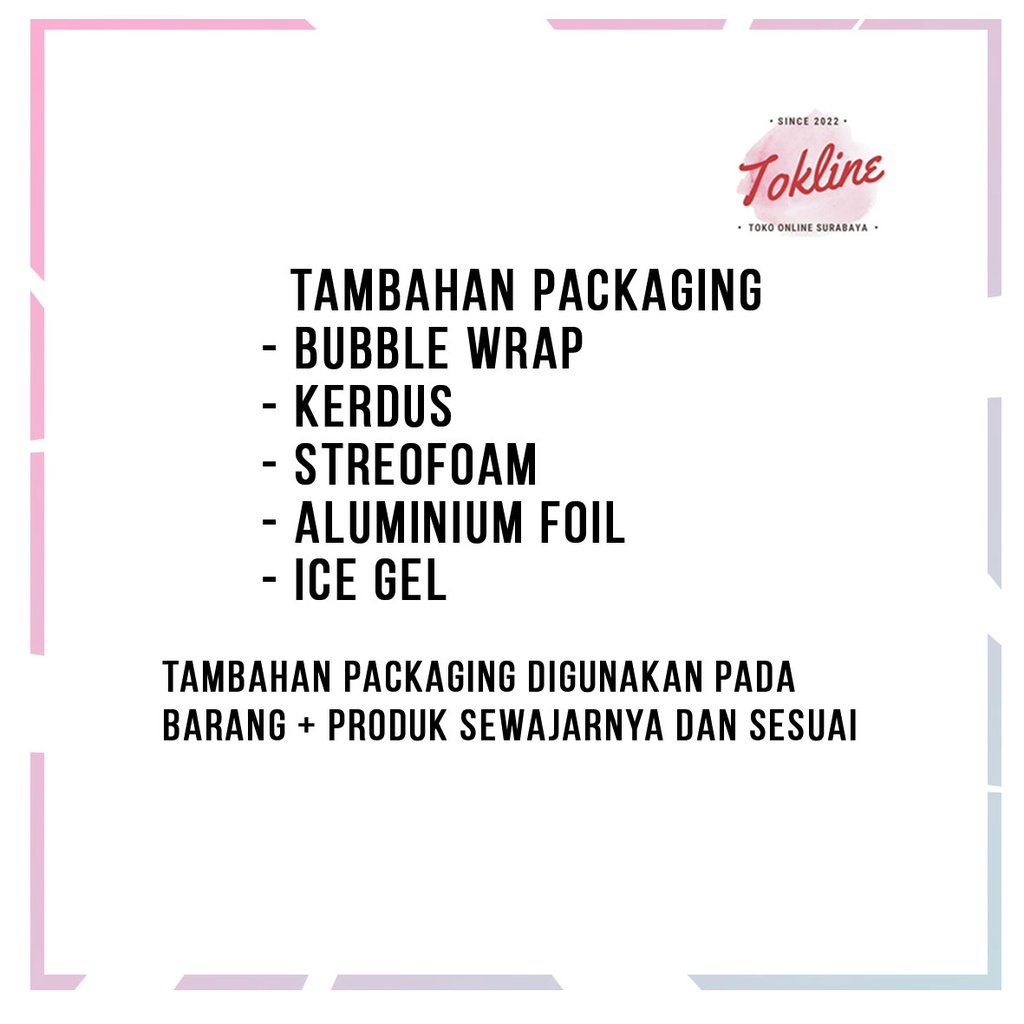 

EXTRA TAMBAHAN PACKAGING KERDUS, BUBBLE WRAP, ICE GEL, ALUMINIUM FOIL, STREOFOAM