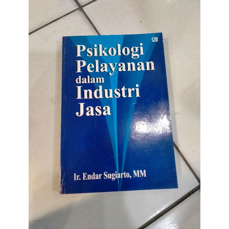 

Psikologi Pelayanan untuk Industri Jasa - Endar Sugiarto