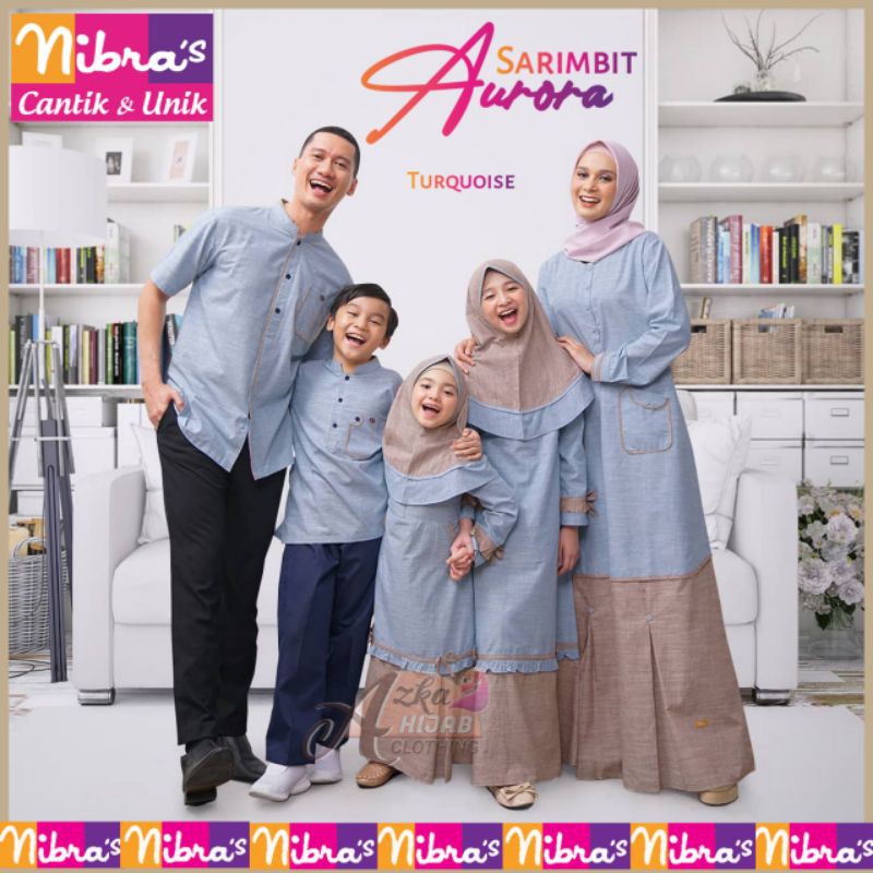 SARIMBIT NIBRAS 2021 AURORA SET FAMILY / BAJU SERAGAM LEBARAN KELUARGA / BAJU COUPLE KELUARGA MUSLIM