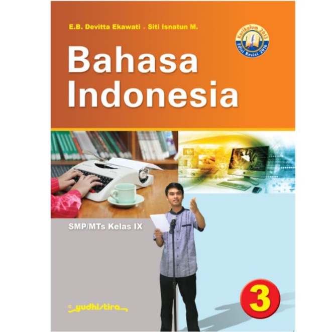 Bintang Indonesia Jakarta - Buku Pelajaran Bahasa Indonesia Kelas 1/VII, 2/VIII, 3/IX SMP Kurikulum 2013 revisi-Bahasa Indonesia 3