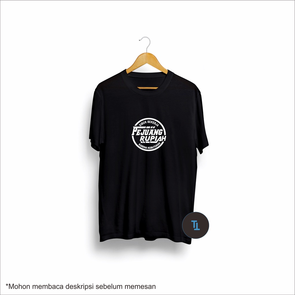 Kaos Distro Pria Wanita PEJUANG RUPIAH 2 Kaos Tulisan Lucu / Kaos Unik / Kaos Distro Original / Kaos