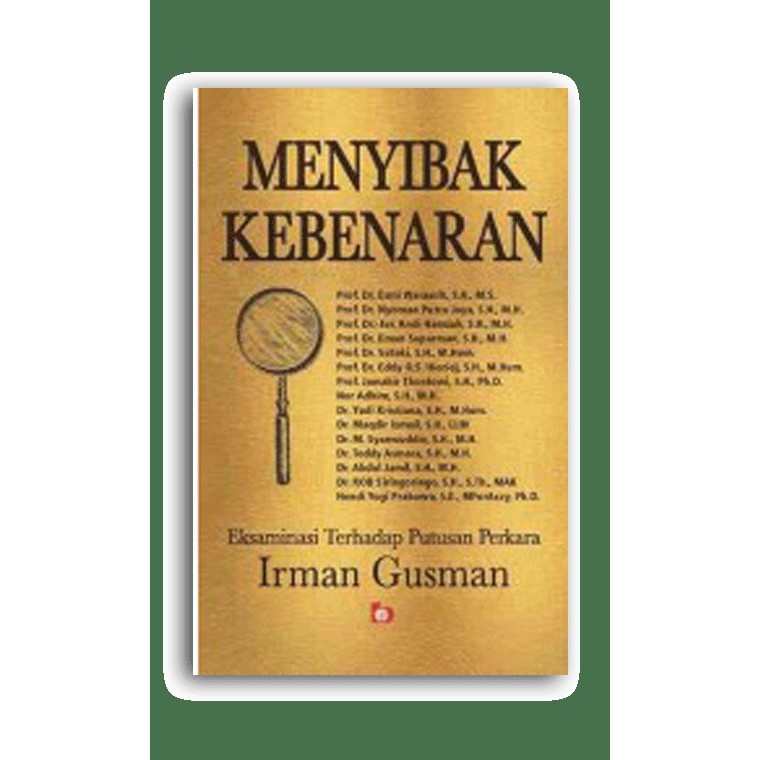 

Buku Menyibak Kebenaran Eksaminasi Terhadap Putusan Perkara Irman Gusman