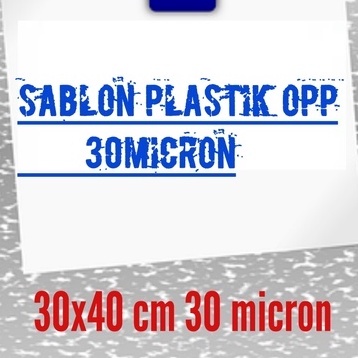 Plastik opp 30x40 cm 30 micron (sablon)