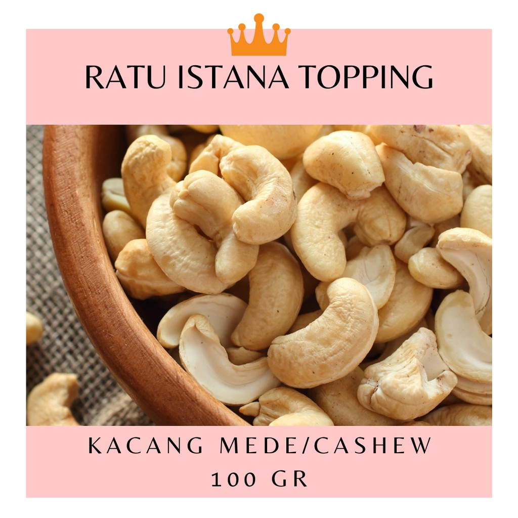 

KACANG MEDE UTUH 100 GR METE CASHEW GOOD QUALITY PREMIUM