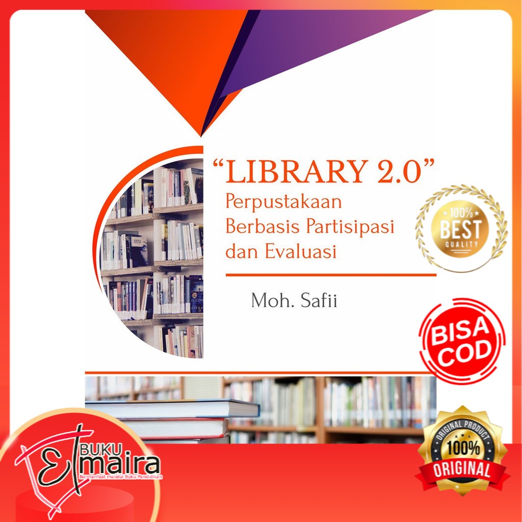 

LIBRARY 2.0 Perpustakaan Berbasis Partisipasi dan Evaluasi - HVS 70 - Elmaira