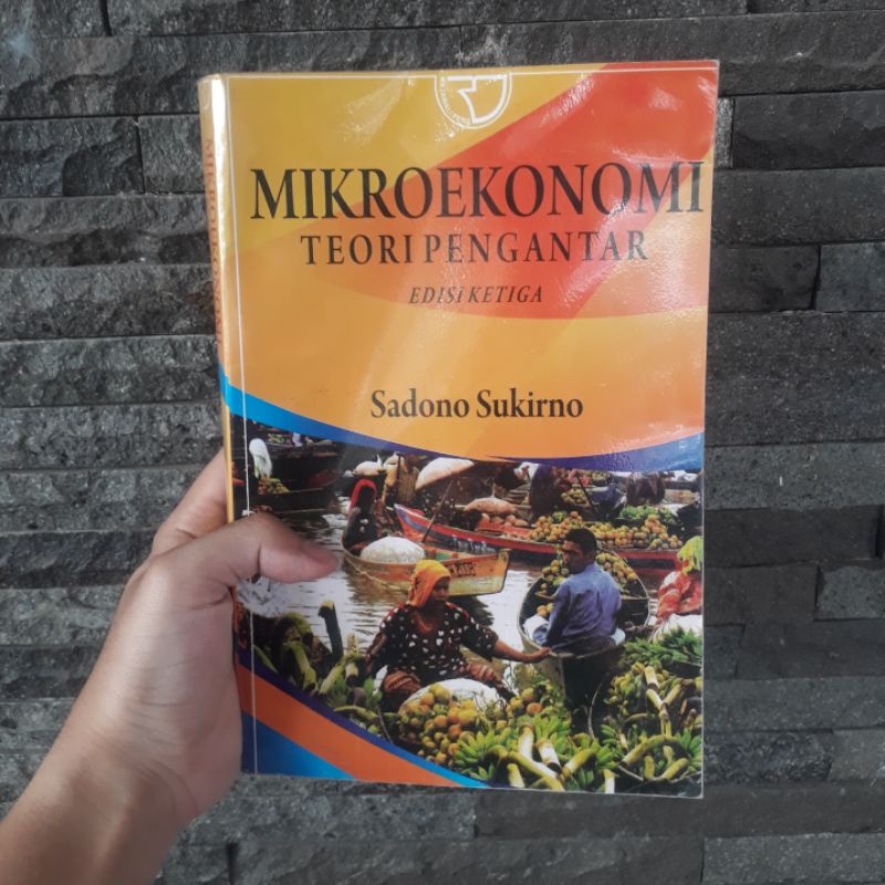 Buku Mikroekonomi, Teori Pengantar; Edisi Ketiga - Sadono Sukirno