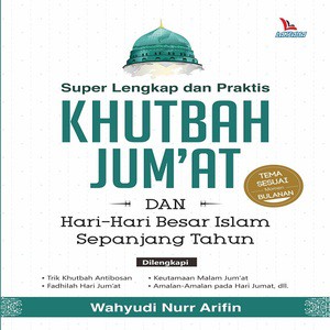 Jual SUPER LENGKAP DAN PRAKTIS KHUTBAH JUMAT DAN HARI HARI BESAR ISLAM ...