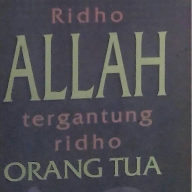 Ridho ALLAH tergantung ridho ORANG TUA