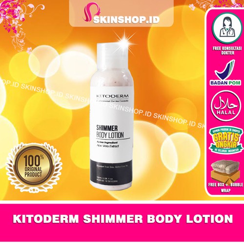 Kitoderm Shimmer Body Lotion 100ml Original /  Hand Body Pencerah Kulit BPOM Aman