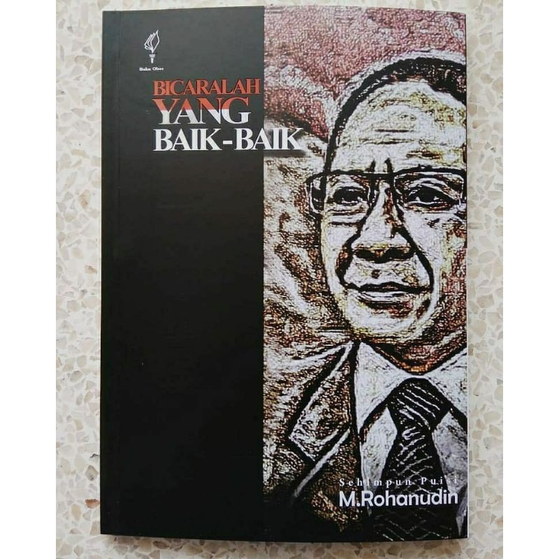

Bicaralah yang baik-baik Sekumpulan Puisi M Rohanudin