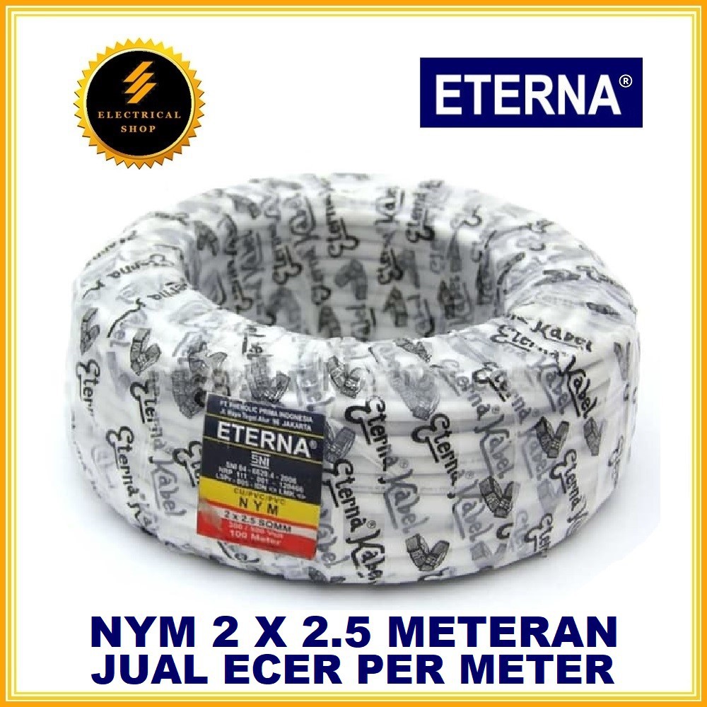 ETERNA KABEL NYM 2X2.5 PER METER - GROSIR - SNI LMK ORIGINAL ORI - 2X2,5 - 2 X 2.5 2,5 MM - METERAN