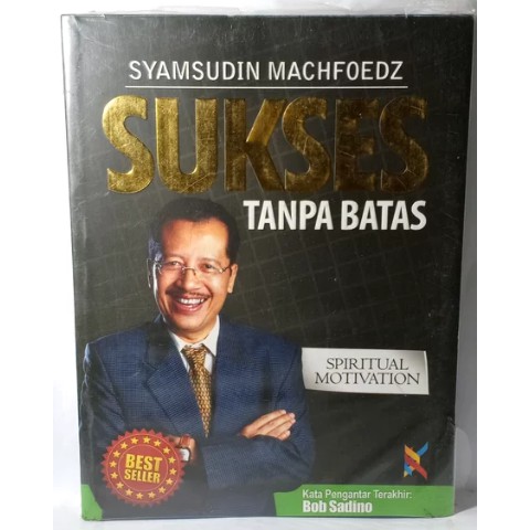 Sukses Tanpa Batas Spiritual Motivation Syamsudin Machfoedz Bob Sadino Buku Motivasi Spiritual Shopee Indonesia