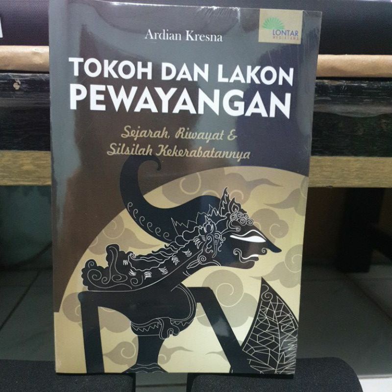Buku Budaya 》 Buku TOKOH DAN LAKON PEWAYANGAN: Sejarah, Riwayat & Silsilah Kekerabatannya