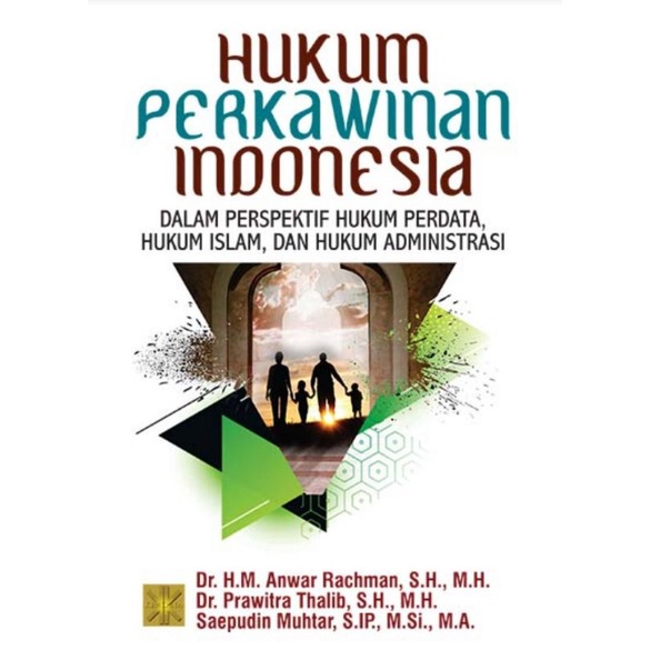 HUKUM PERKAWINAN INDONESIA DALAM PERSPEKTIF HUKUM PERDATA, HUKUM ISLAM, DAN HUKUM ADMINISTRASI
