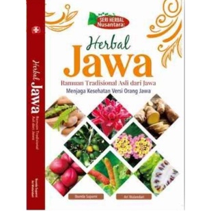 Seri Herbal Nusantara Herbal Jawa Ramuan Tradisional Asli dari Jawa Penulis Ibunda Suparni Ari Wulan