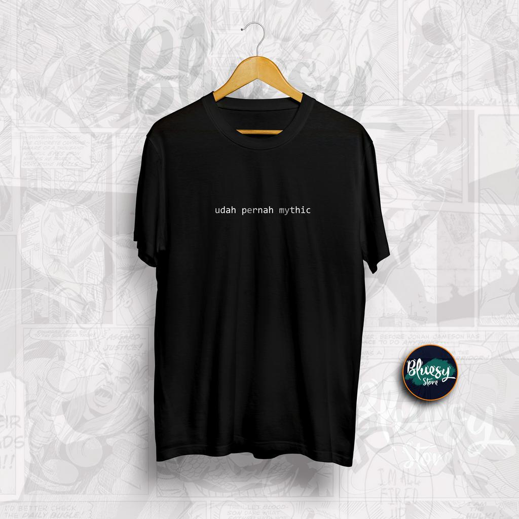 Kaos MOBILE LEGENDS BANG BANG UDAH PERNAH MYTHIC Kaos Distro T-Shirt Murah Belanjay.id