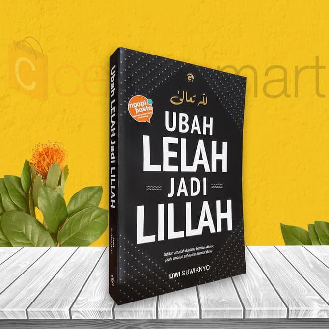 Ubah Lelah Jadi Lillah